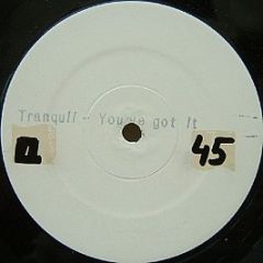 Tranquil - You've Got It - 786 Approved