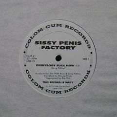 Sissy Penis Factory - Everybody Fu*k Now - Colom Cum Records