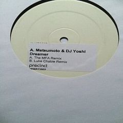 a. Matsumoto & DJ Yoshi - Dreamer - Precinct Recordings