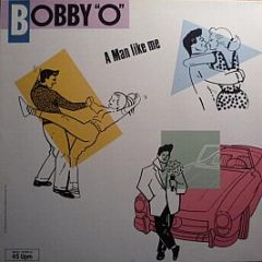 Bobby "O" - A Man Like Me - Metronome