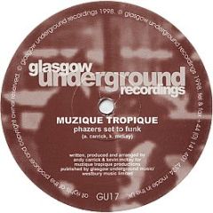 Muzique Tropique - Phazers Set To Funk - Glasgow Underground