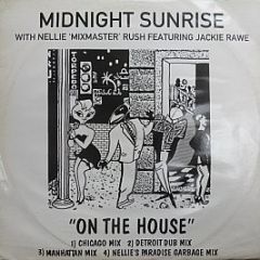 Midnight Sunrise With Nellie 'Mixmaster' Rush Feat - On The House - Crossover Records