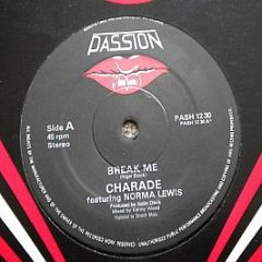 Charade Featuring Norma Lewis - Break Me - Passion Records