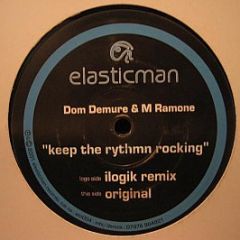 Dom Demure & M Ramone - Keep The Rhythm Rocking - Elasticman Records