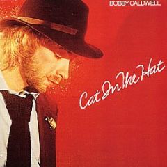Bobby Caldwell - Cat In The Hat - T.K. Records
