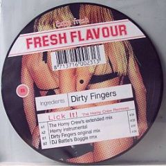 Dirty Fingers - Lick It! (The Horny Crew Remixes) - Fresh Flavour
