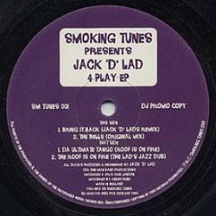 Jack D' Lad - 4 Play EP - Smoking Tunes