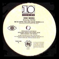 One Word - We've Gotta Find Love - 10 Records