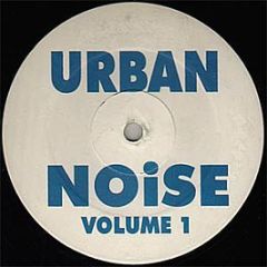Unknown Artist - Urban Noise Volume 1 - Urban Noise