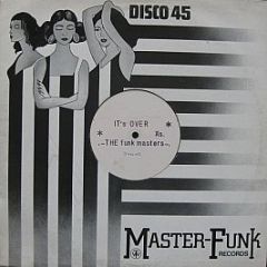 The Funk Masters - It's Over - Master Funk Records