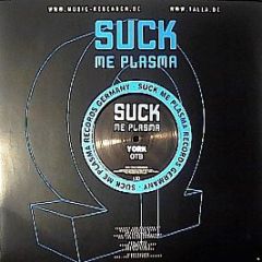 York - OTB - Suck Me Plasma