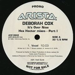 Deborah Cox - It's Over Now (Hex Hector Mixes - Part I) - Arista