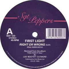 First Light - Right Or Wrong - Sgt Peppers