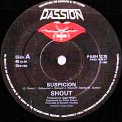 Shout - Suspicion - Passion Records