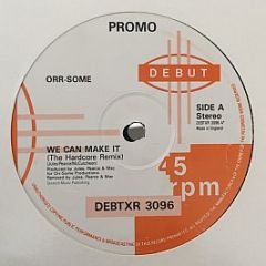 Orr-Some - We Can Make It (The Hardcore Remix) - Debut