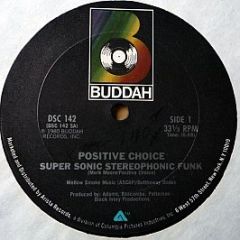 Positive Choice - Super Sonic Stereophonic Funk - Buddah Records