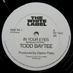 Todd Baytee - In Your Eyes - The White Label