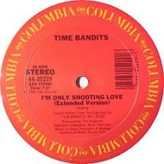 Time Bandits - I'm Only Shooting Love - Columbia