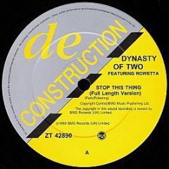 Dynasty Of Two Featuring Rowetta - Stop This Thing - Deconstruction