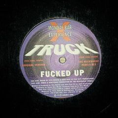 Truck - Fucked Up - Monday Bar Experience