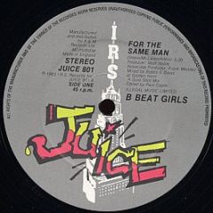 B Beat Girls - For The Same Man - Juice