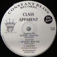 Class Apparent - Reverb / Quadrex - Constant Bliss Records