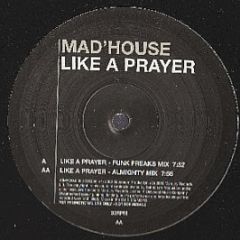 Mad'House - Like A Prayer - Serious Records