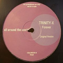 Trinity-X - Forever - All Around The World
