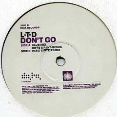 LTD - Don't Go - Data Records