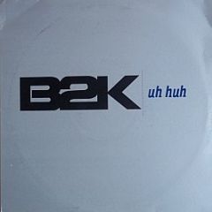 B2K - Uh Huh - Epic