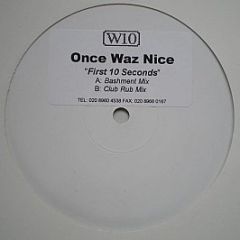 Once Waz Nice - First 10 Seconds - W10