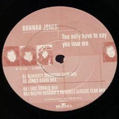 Hannah Jones - You Only Have To Say You Love Me - Logic records