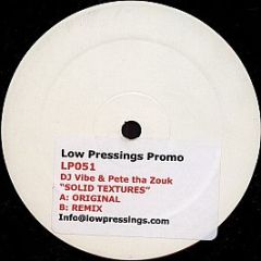 DJ Vibe & Pete Tha Zouk - Solid Textures - Low Pressings