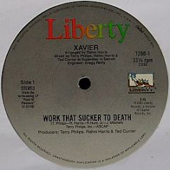 Xavier  - Work That Sucker To Death / Love Is On The One - Liberty