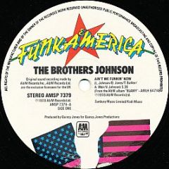 The Brothers Johnson - Ain't We Funkin' Now  / Strawberry Letter 23 / Get The Funk Out Ma Face - A&M Records