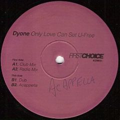 Dyone - Only Love Can Set U-Free - First Choice