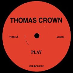 Thomas Crown - Play / Burnin' - Thomas Crown Records