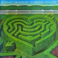 Rodney Franklin - Learning To Love - CBS