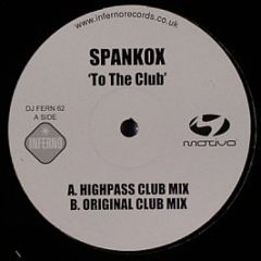 Spankox - To The Club - Inferno