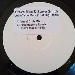 Steve Mac & Steve Smith - Lovin' You More (That Big Track) - Cr2 Records