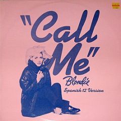 Blondie - Call Me (Spanish 12" Version) - Chrysalis