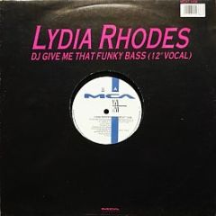 Lydia Rhodes - DJ Give Me That Funky Bass - MCA