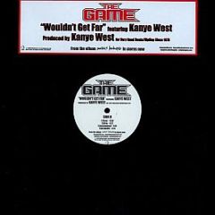 The Game Featuring Kanye West - Wouldn't Get Far - Geffen Records