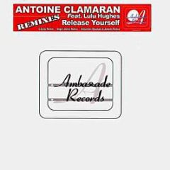 Antoine Clamaran Feat. Lulu Hughes - Release Yourself (Remixes) - Ambassade Records