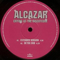 Alcazar - Crying At The Discoteque - Arista