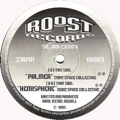 Cubic Space Collective - Palmer / Hemisphere - Roost Records