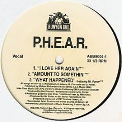P.H.E.A.R. - I Love Her Again / Amount To Somethin / What Happened - Runyon Ave. Records