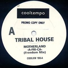 Tribal House - Motherland -A-FRI-CA- - Cooltempo