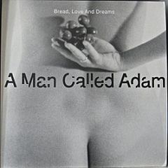A Man Called Adam - Bread, Love And Dreams - Big Life