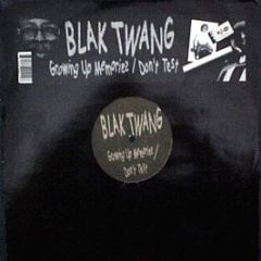 Blak Twang - Growing Up Memories / Don't Test - Blakjam